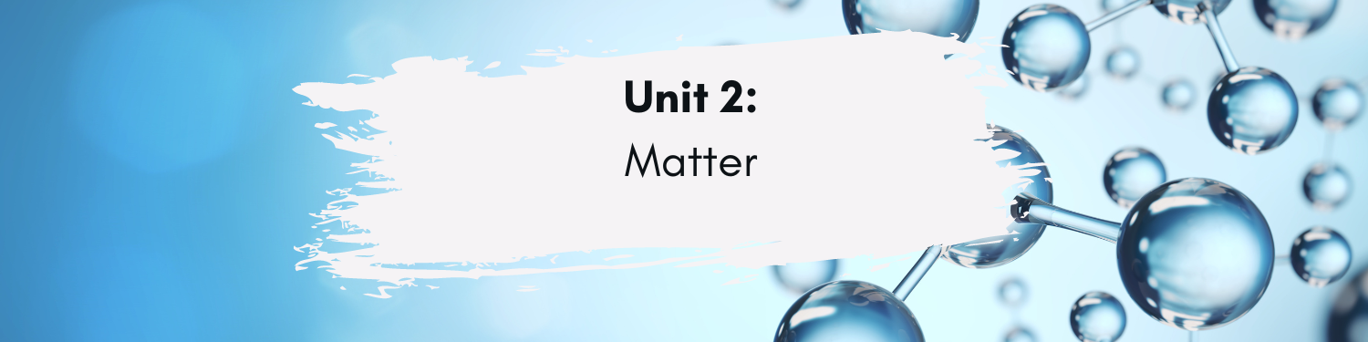 Unit 2: Matter Banner